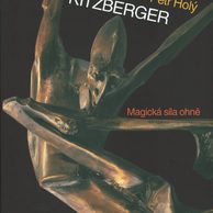 Sochař Igor Kitzberger, Magická síla ohně - Petr Holý