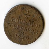 Rusko 1/4 Kopějky r.1840 (wč.20)  